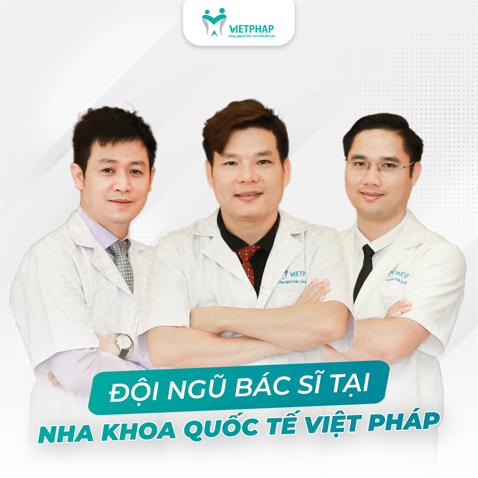 Đội ngũ bác sĩ, chuyên gia tại Nha khoa Việt Pháp 