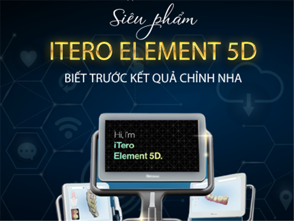 Scan iTero 5D - Ứng dụng công nghệ kỹ thuật số 4.0 trong ngành chỉnh nha